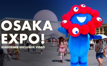 Osaka Expo 2025 – Subscriber Exclusive Video #129