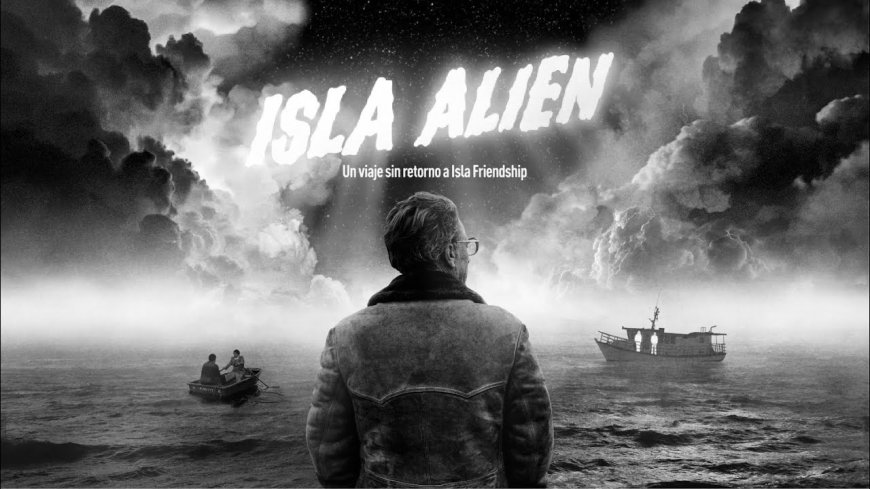 Friends in Strange Places: ‘Isla Alien’ Documentary Review