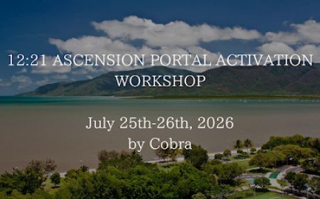 OFFICIAL NOTES:Cobra’s workshop”12:21 Ascension Portal Activation” Cairns/Australia July 2026(2025-2032 Period,Workshop Cook Islands November 2026,New Meditations,Lemuria/Atlantis/New Heaven New Earth energies,Compression Breakthrough,Goddess energy..)