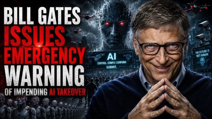 Bill Gates Issues Emergency Warning Of Impending AI Takeover!