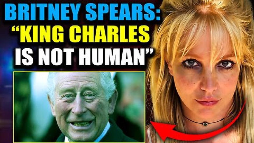 Britney Spears Says King Charles ‘Shapeshifted’ Into a Reptilian While Assaulting Her on Pedo Island