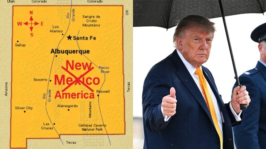 Update: Trump Proposes Renaming New Mexico ‘New America’